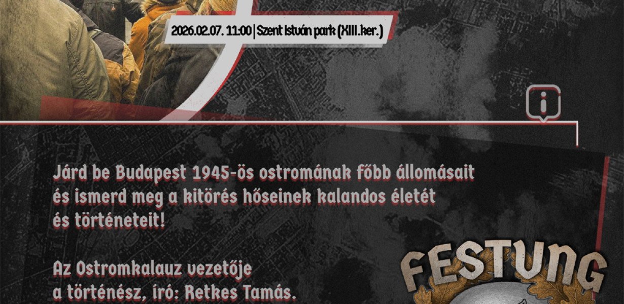 Festung Budapest – Ostromkalauz – 2026.02.07. 11:00 | Szent István park (XIII. ker.)